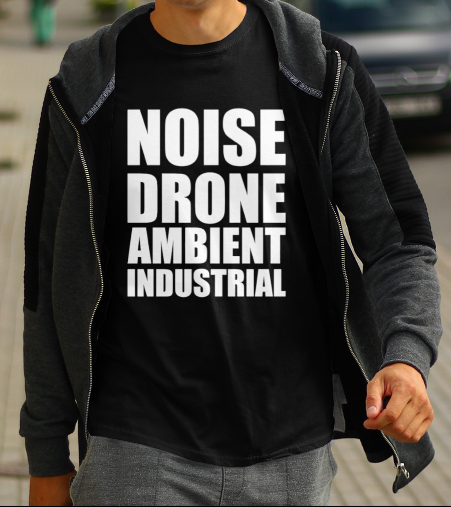 Noise Drone Ambient Industrial Aesthetic Music T-Shirt