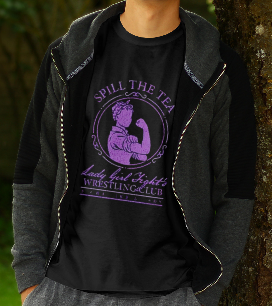Spill The Tea Lady Girl Fight's Wrestling Club Since 1920 T-Shirt