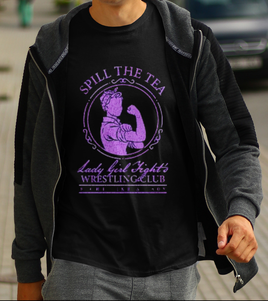 Spill The Tea Lady Girl Fight's Wrestling Club Since 1920 T-Shirt