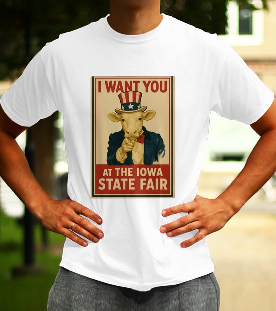 I Want You Cow At The Iowa State Fair Uncle Sam Hat T-Shirt