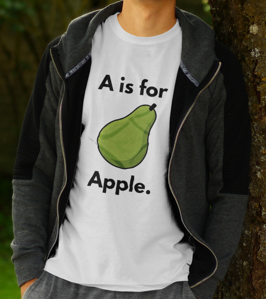 A Is For Apple Pear Fruit Humor Joke T-Shirt