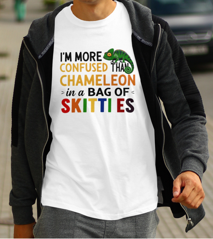 I'm More Confused Than Chameleon In A Bag Of Skittles Colorful Fun T-Shirt