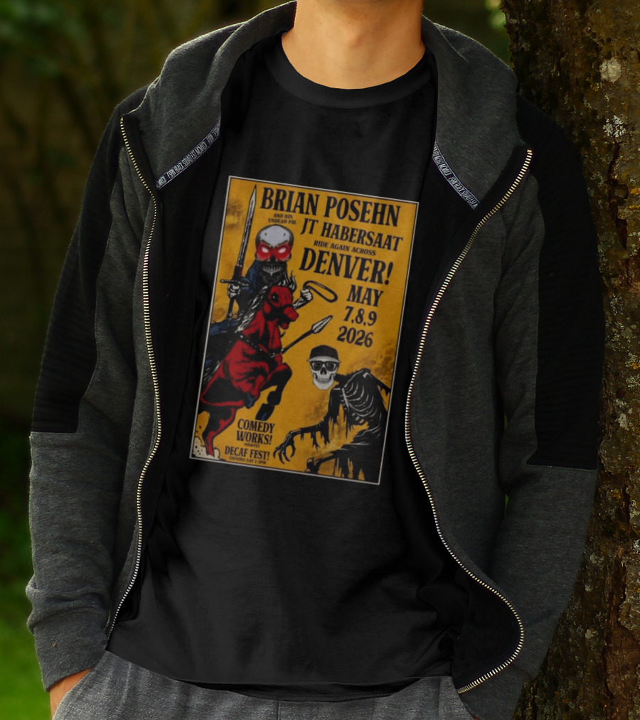 Brian Posehn JT Habersaat Ride Again Across Denver May 7 8 9 2026 Comedy Works Decaf Fest Saging Set 3 JP44 T-Shirt