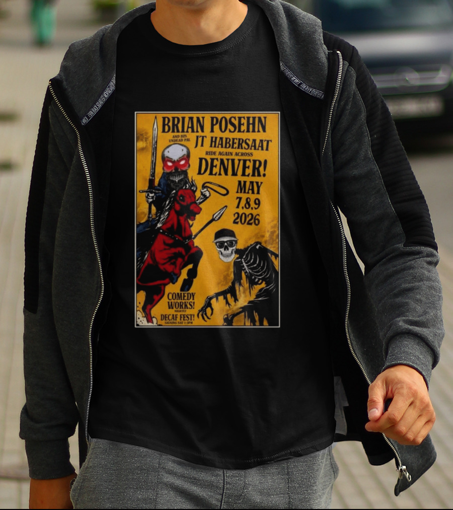 Brian Posehn JT Habersaat Ride Again Across Denver May 7 8 9 2026 Comedy Works Decaf Fest Saging Set 3 JP44 T-Shirt