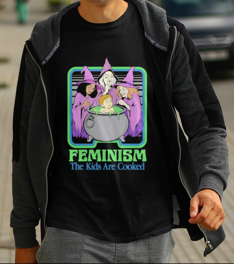 Feminism The Kids Are Cooked Witches Cauldron Scene T-Shirt