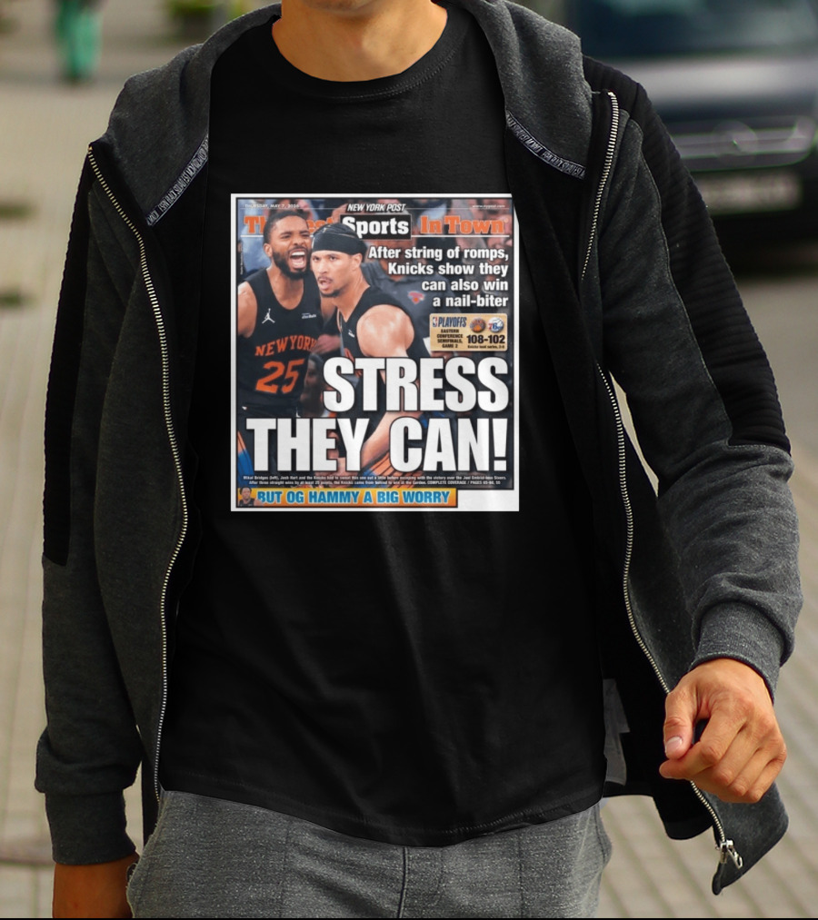 New York Post Sports Knicks Win Nail Biter Stress They Can Playoffs Victory T-Shirt