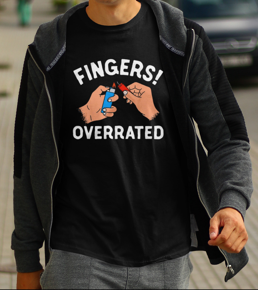 Fingers Overrated Funny Blue Lighter Flame Hands T-Shirt