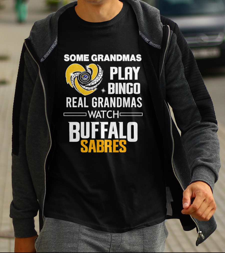 Some Grandmas Play Bingo Real Grandmas Buffalo Sabres T-Shirt
