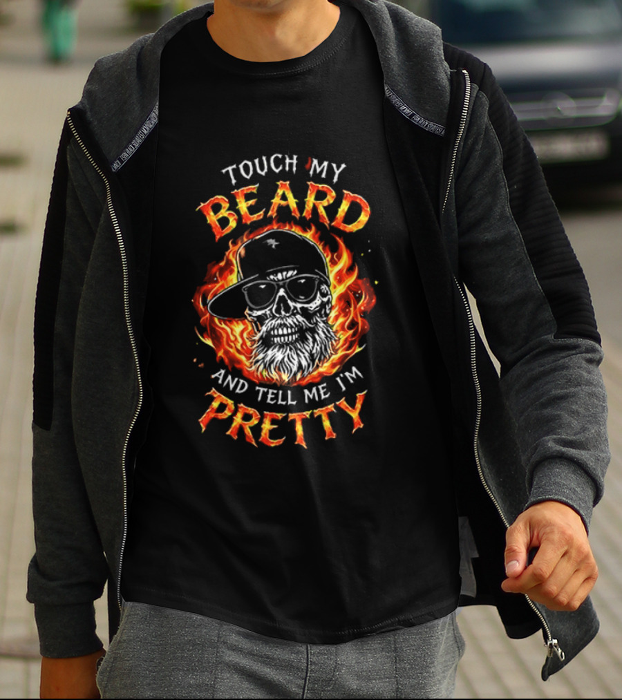 Touch My Beard And Tell Me I'm Pretty Flaming Skull With Sunglasses T-Shirt