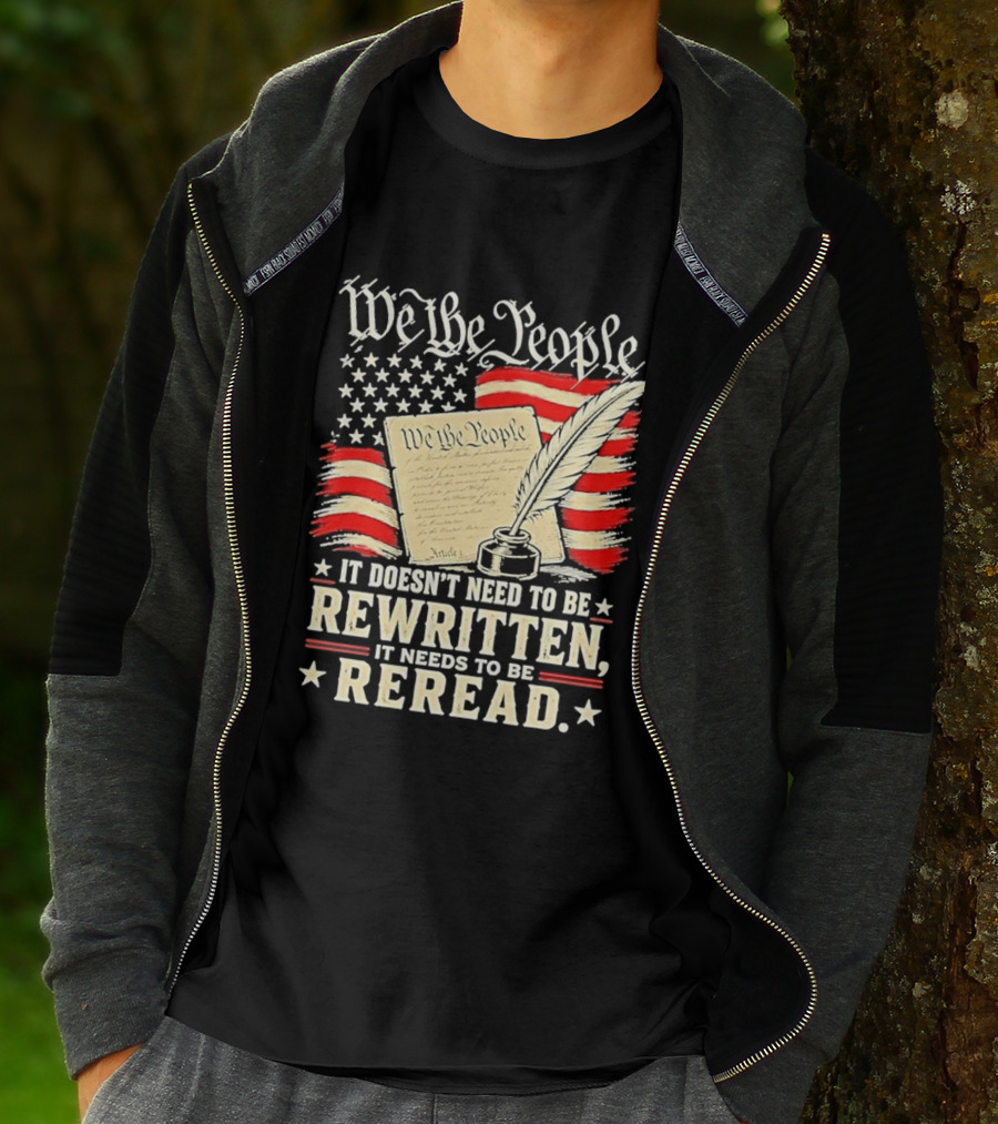 We The People Constitution Quote Rewritten Reread American Flag Ink Feather T-Shirt