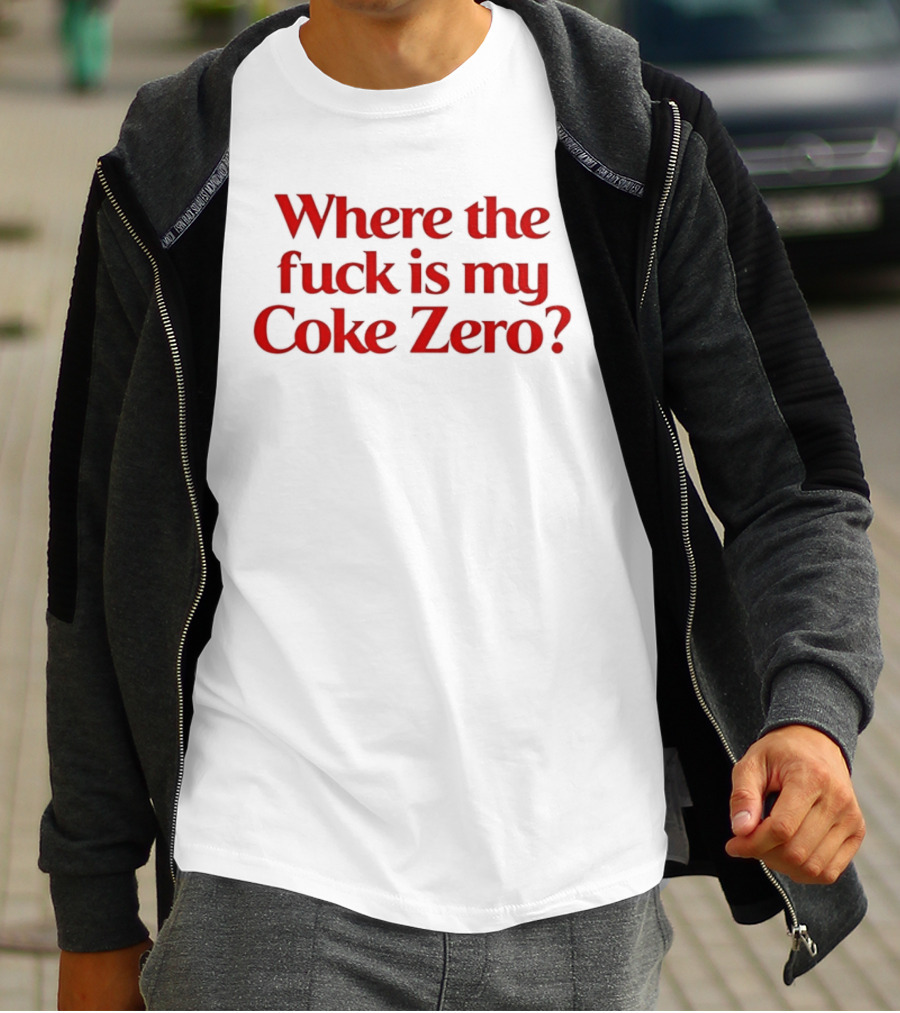 Where The Fuck Is My Coke Zero Red T-Shirt