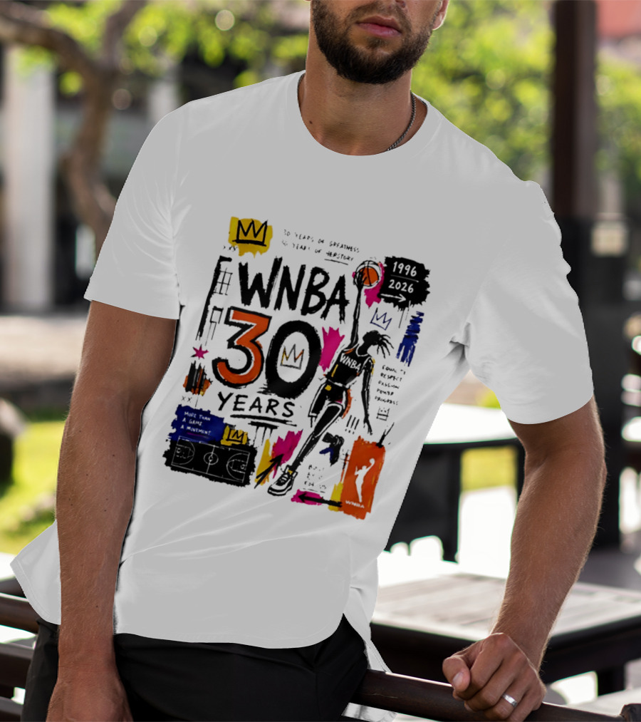 WNBA 30 Years Of Greatness More Than A Game A Movement 1996 2026 T-Shirt