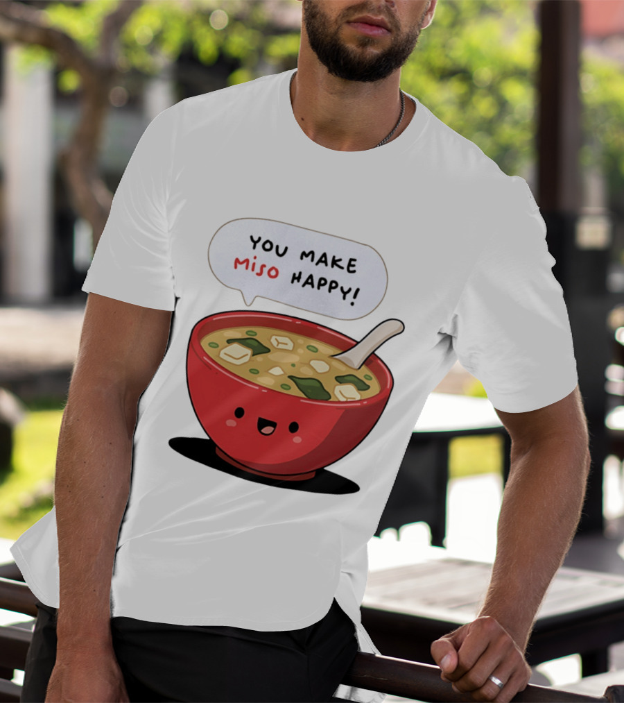You Make Miso Happy Cute Bowl T-Shirt