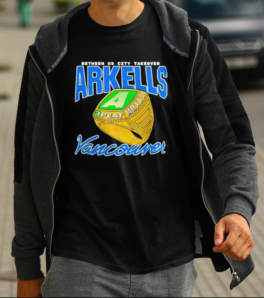 Arkells Vancouver Between Us City Takeover 3 Peat MMXXV Championship Ring T-Shirt