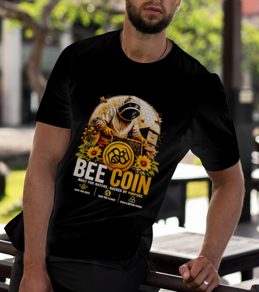 Bee Coin Built For Nature Backed By Purpose Save The Bees Save The Planet Sustainable System T-Shirt