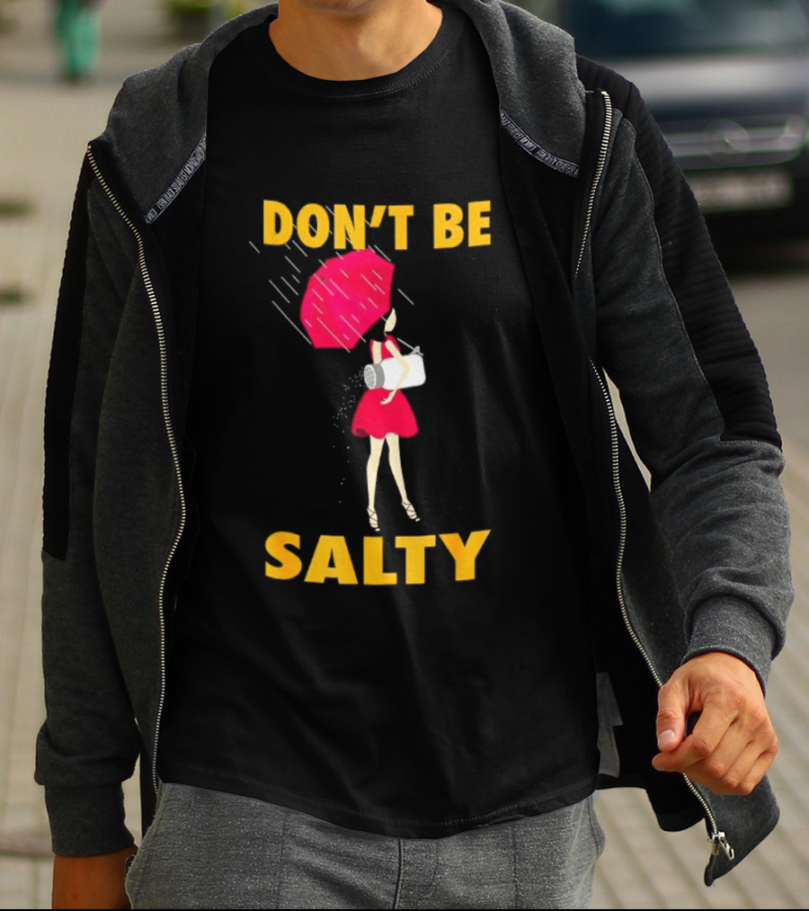 Don't Be Salty Girl Red Umbrella Rainy Day Vibes T-Shirt