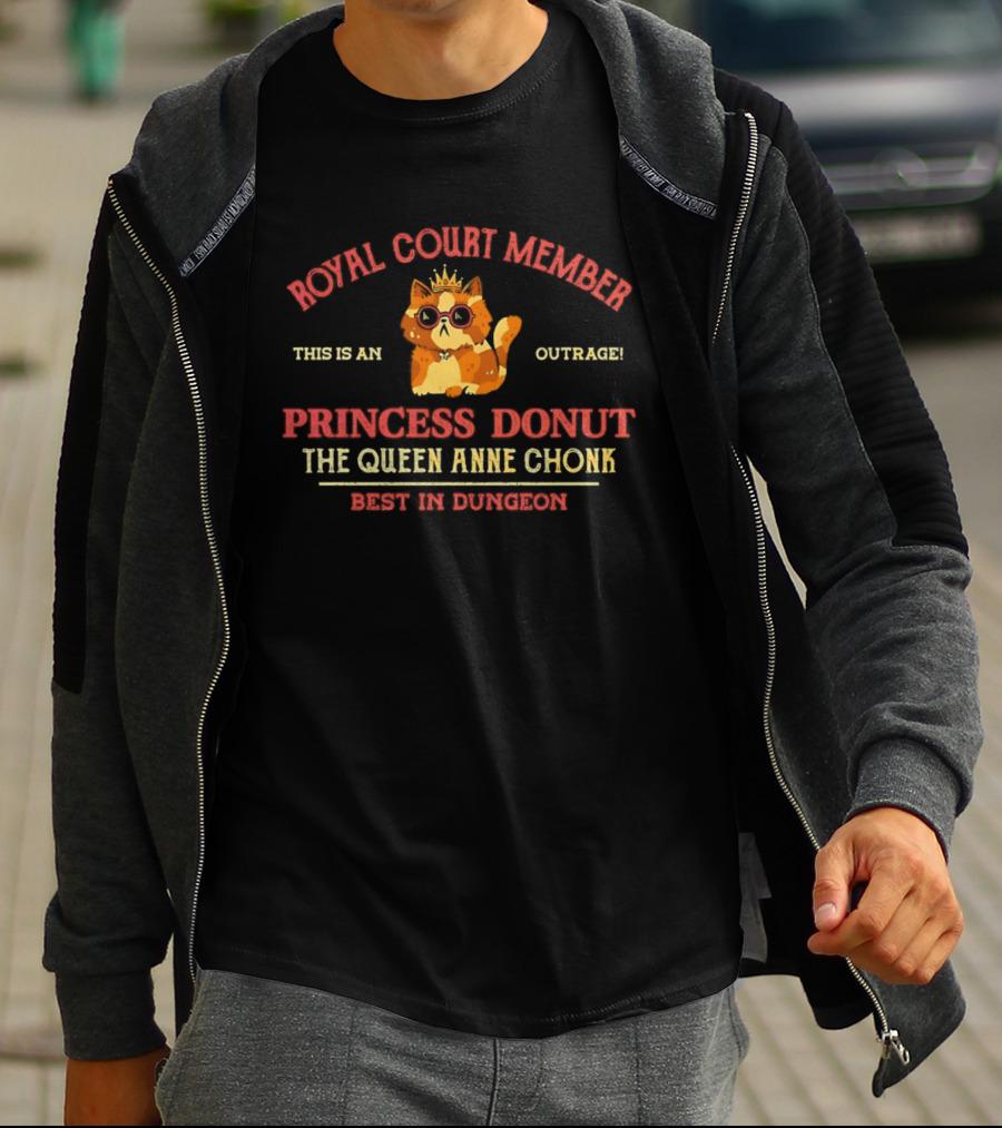 Royal Court Member Princess Donut Queen Anne Chonk Outrage Best In Dungeon T-Shirt