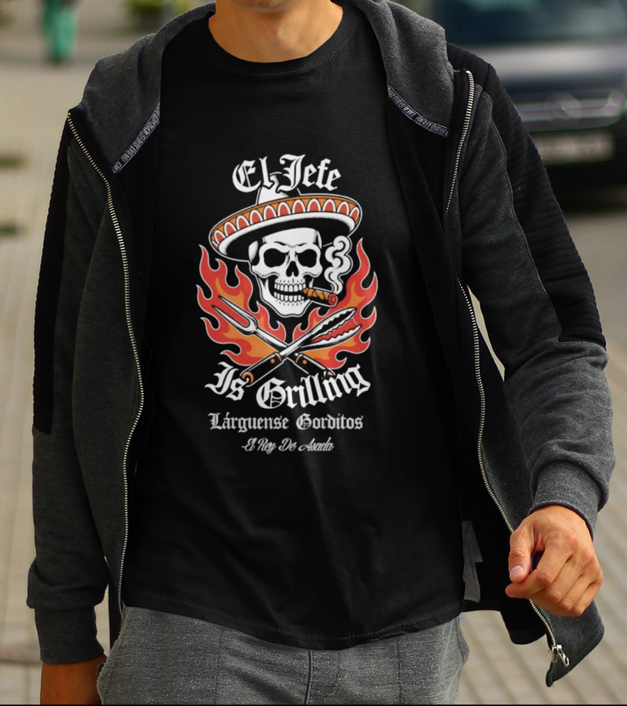 El Jefe Is Grilling Lárguense Gorditos Asada T-Shirt