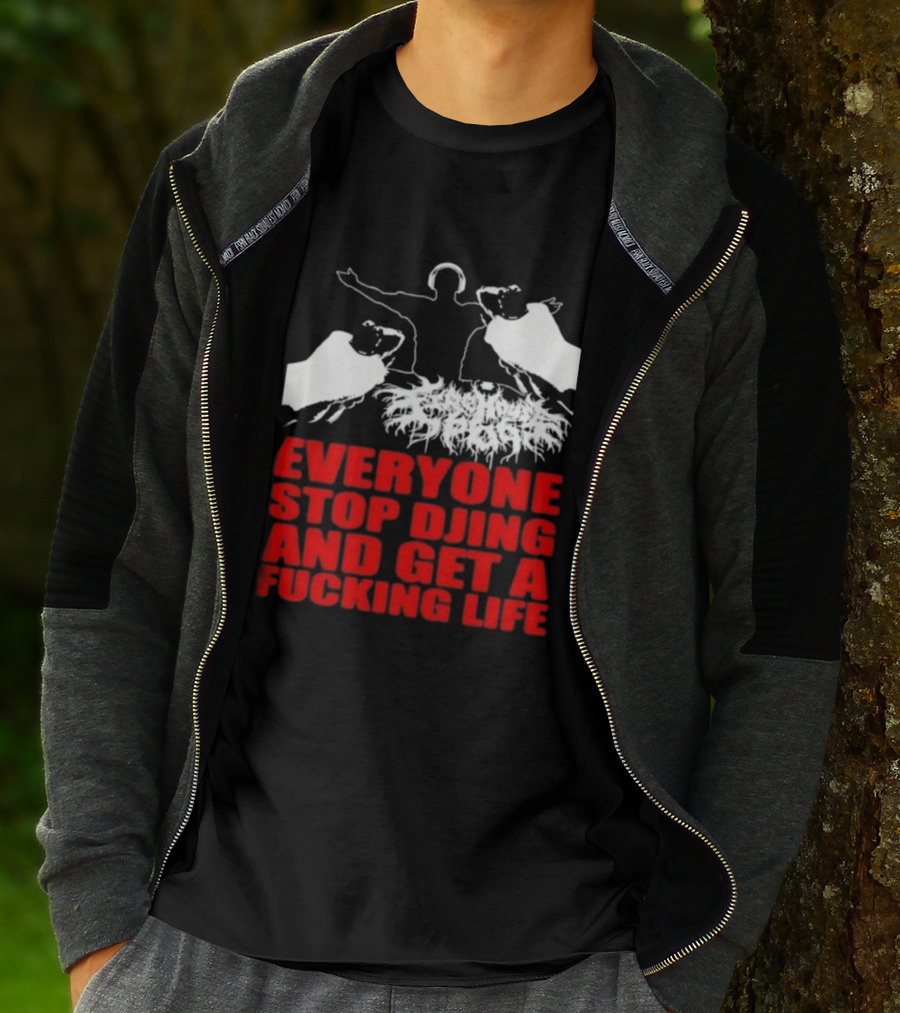 Everyone Stop DJing And Get A Life Funny Music T-Shirt