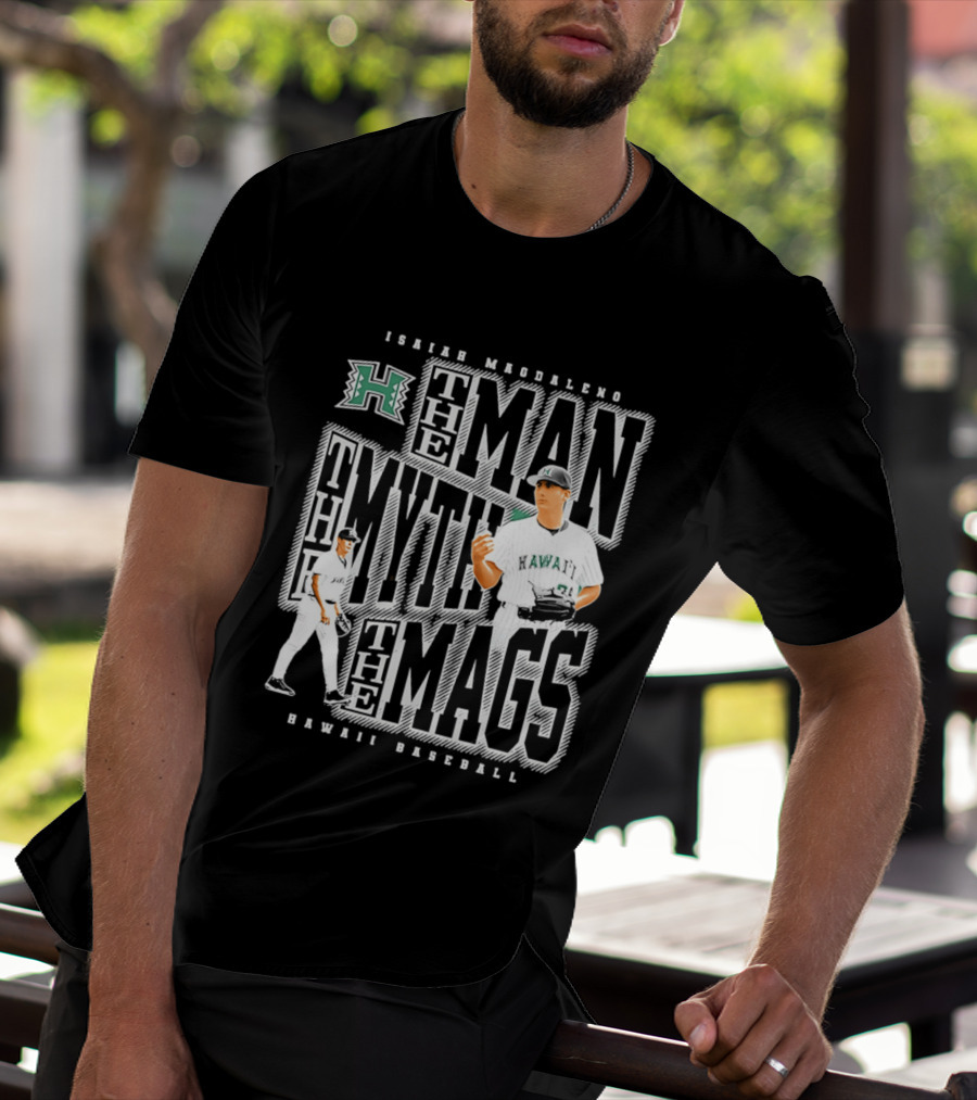 Isaiah Magdaleno Hawaii Baseball The Man The Myth The Mags T-Shirt