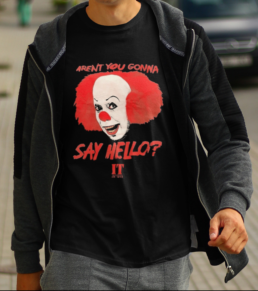 IT Movie Aren't You Gonna Say Hello Pennywise Clown T-Shirt