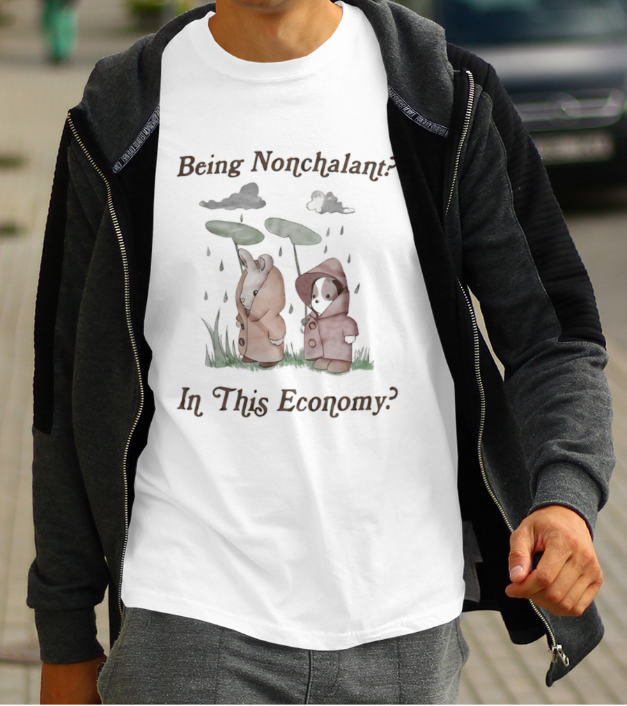 Being Nonchalant In This Economy Rainy Day Animals Under Leaves T-Shirt
