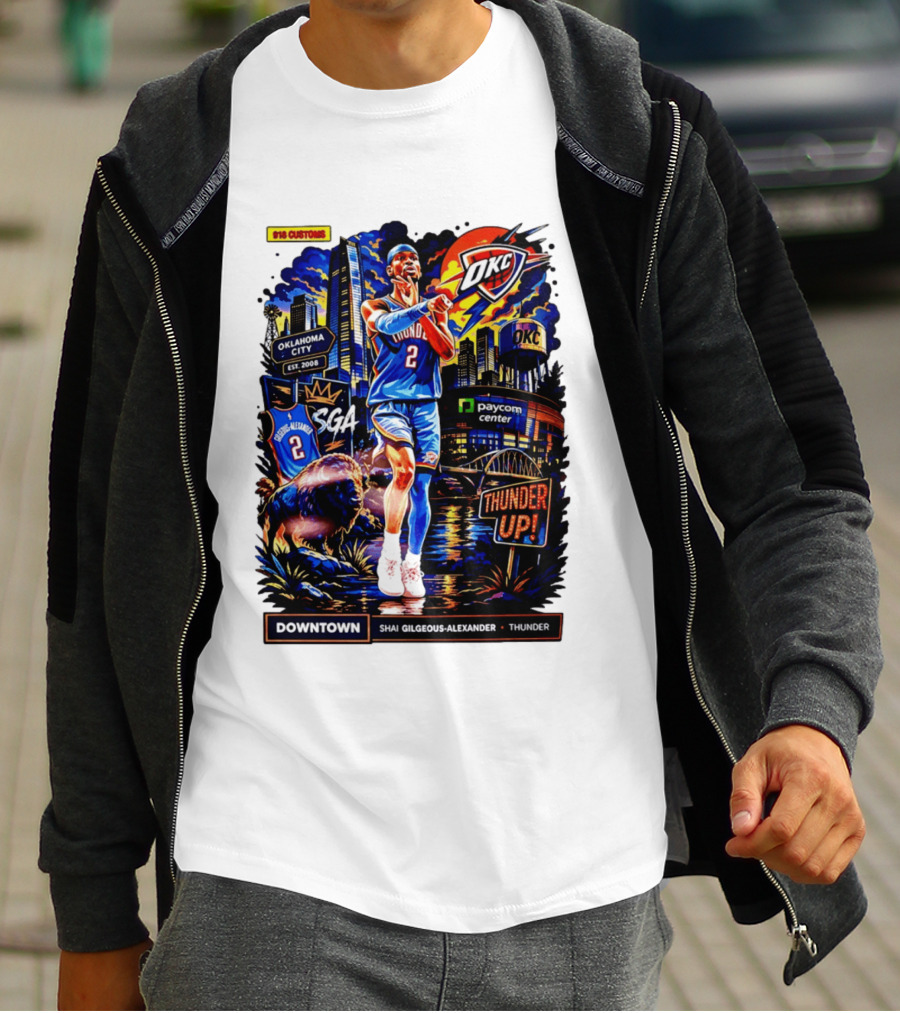 Shai Gilgeous Alexander OKC Thunder Up Downtown Oklahoma City Paycom Center T-Shirt