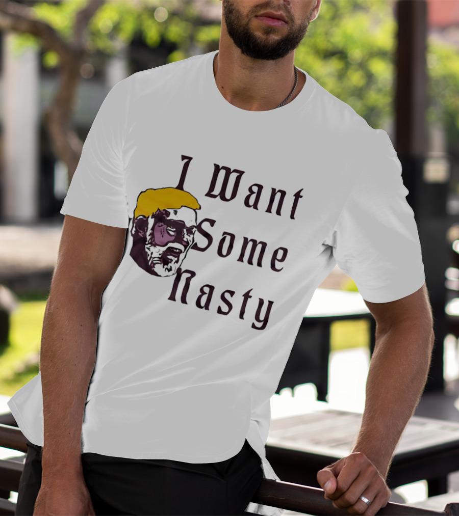 I Want Some Nasty Big Head Old Man T-Shirt