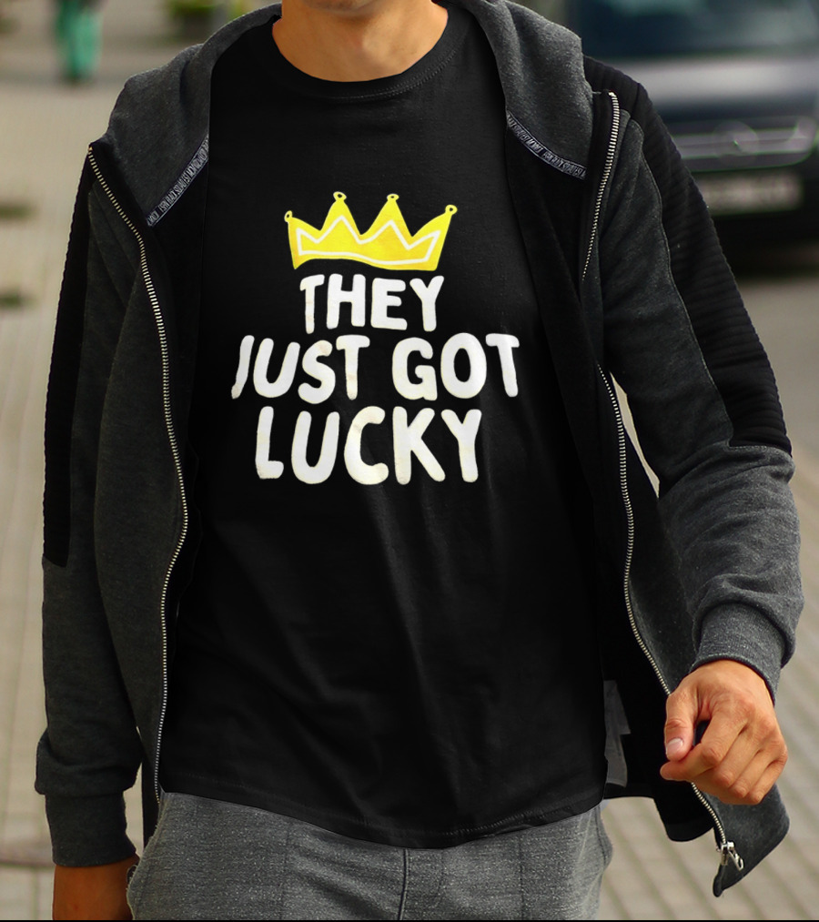 They Just Got Lucky Crown T-Shirt
