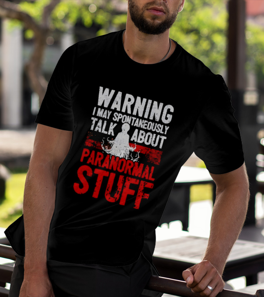 Warning I May Spontaneously Talk About Paranormal Stuff Meditation T-Shirt