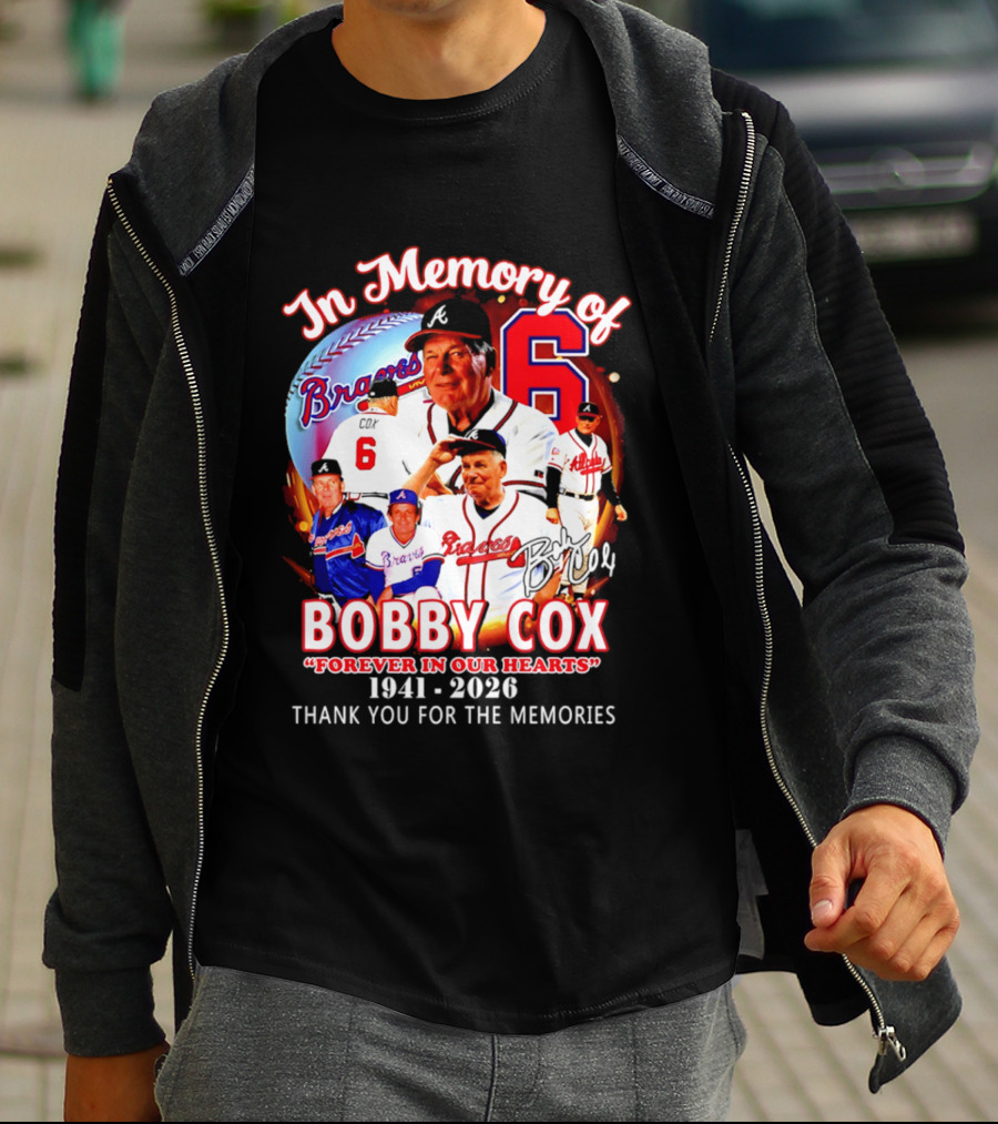 Atlanta Braves In Memory Of Bobby Cox Forever In Our Hearts 1941 2026 Thank You For The Memories T-Shirt