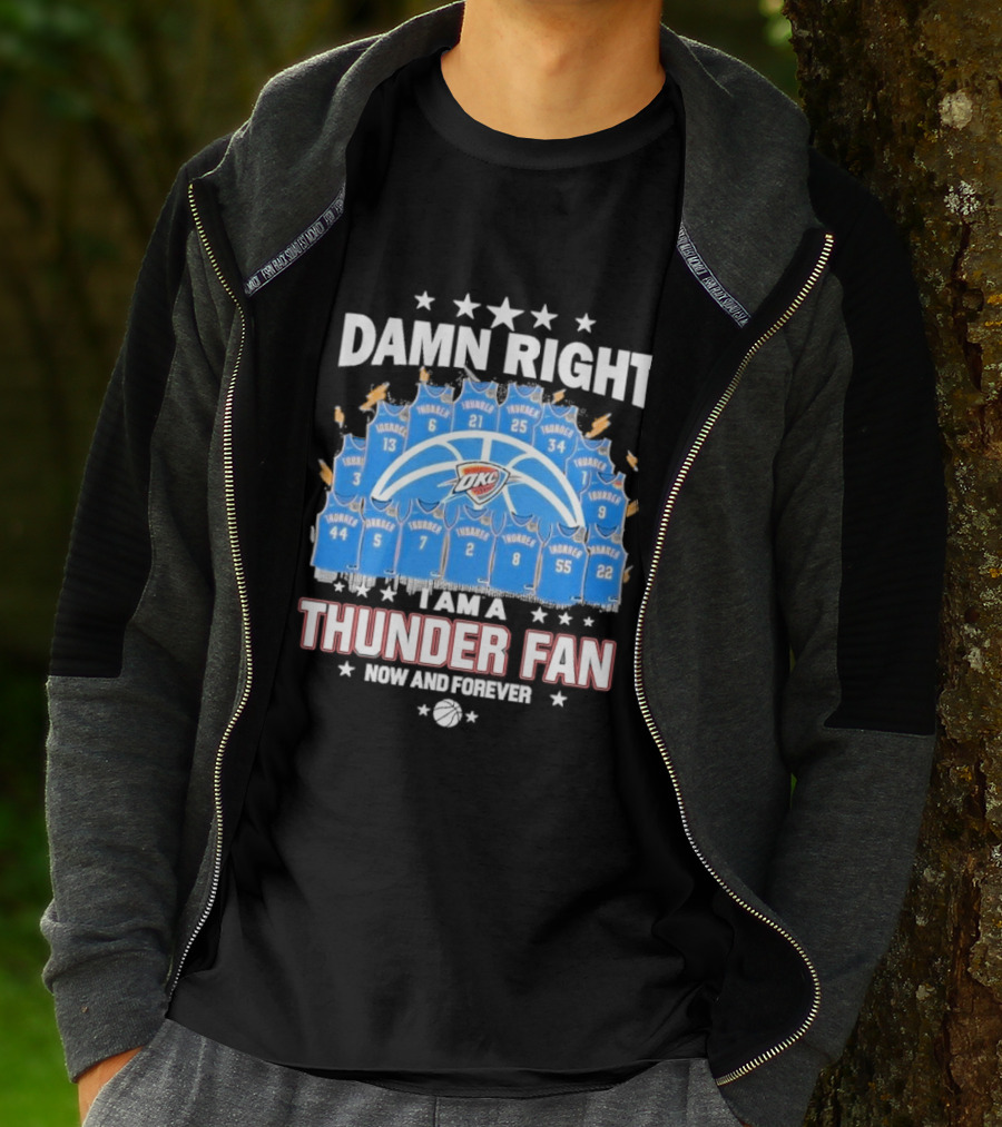Damn Right Thunder Fan Now And Forever T-Shirt