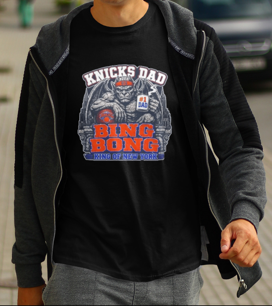 Knicks Dad Bing Bong King Of New York #1 Dad T-Shirt
