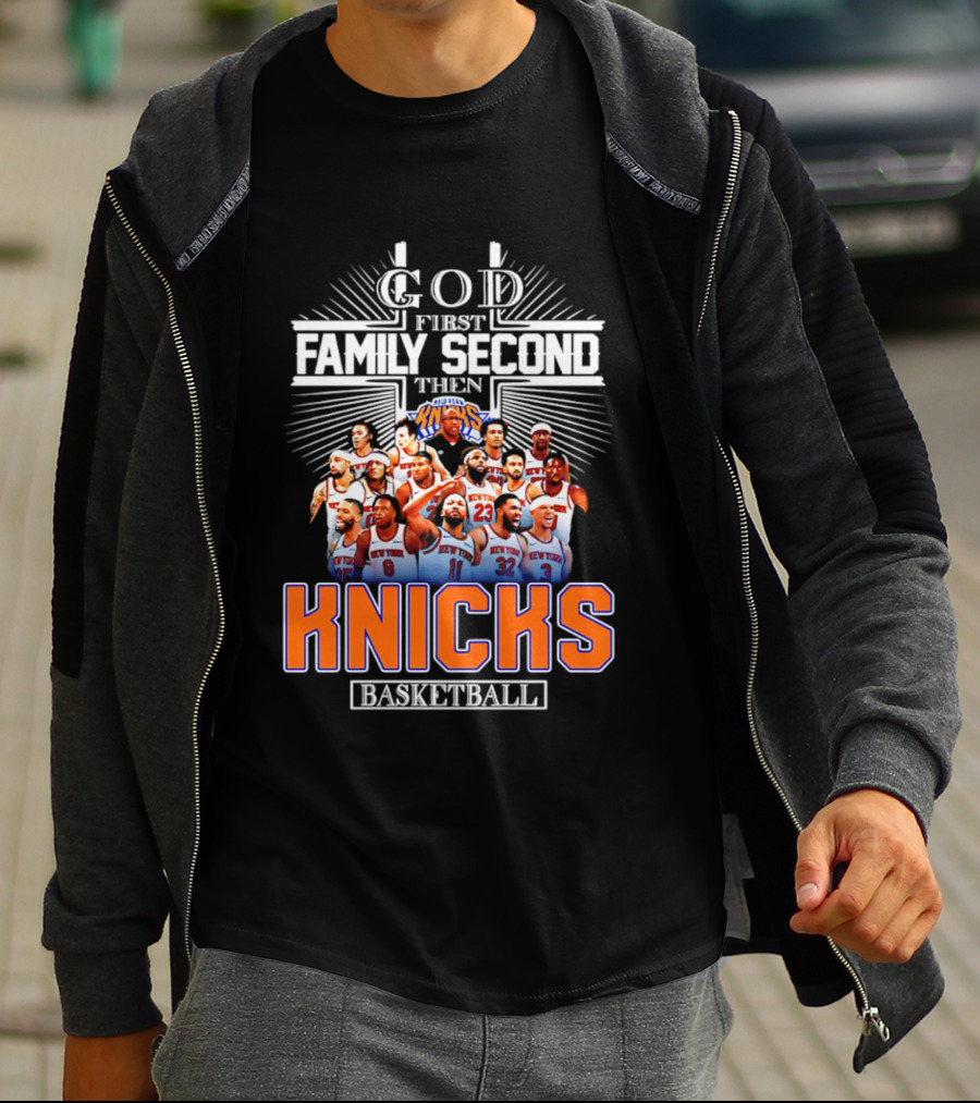 God First Family Second Then New York Knicks Basketball Team 2026 T-Shirt