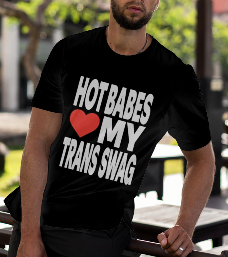 Hot Babes Love Heart My Trans Swag T-Shirt