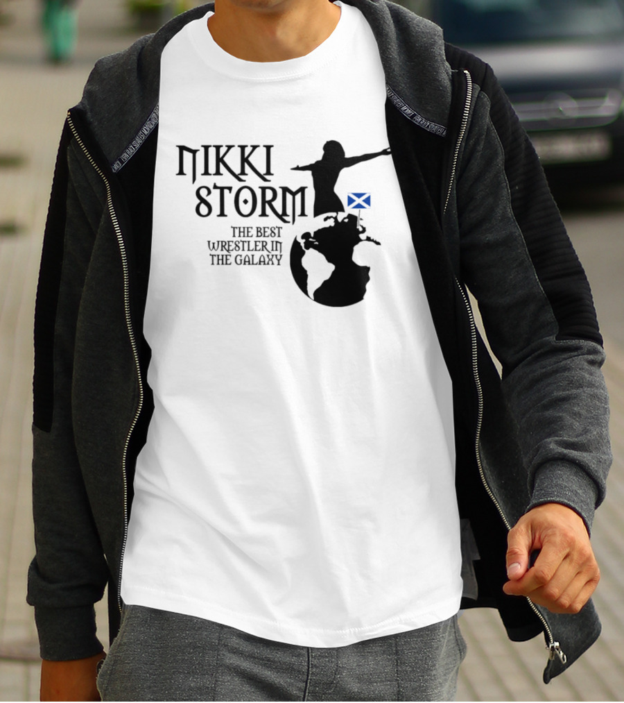 Nikki Storm The Best Wrestler In The Galaxy Scotland Planet Storm T-Shirt