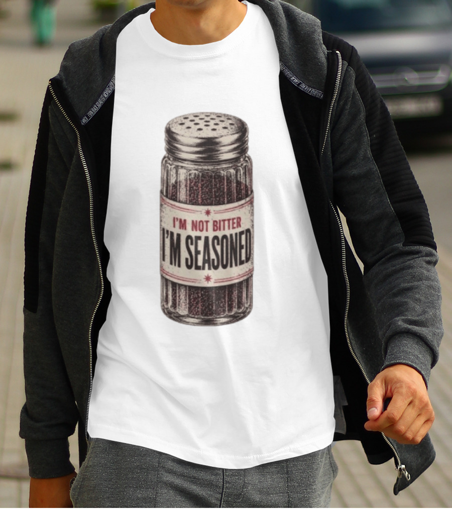 I'm Not Bitter I'm Seasoned Humor Salt Shaker T-Shirt