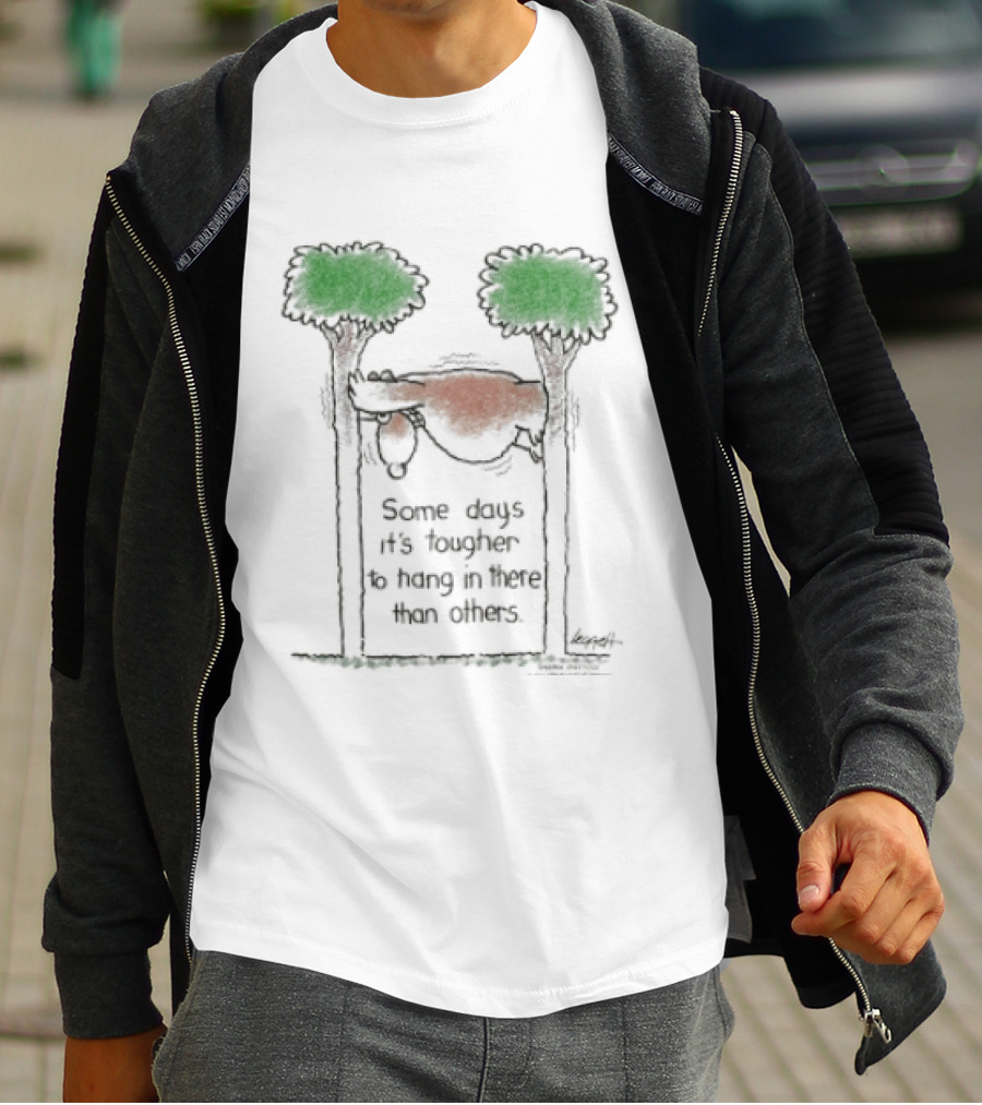 Some Days It's Tougher To Hang In There Than Others Hanging Sloth Between Trees T-Shirt