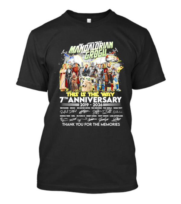 Star Wars The Mandalorian Grogu This Is The Way 7th Anniversary 2019 2026 Thank You For The Memories T-Shirt