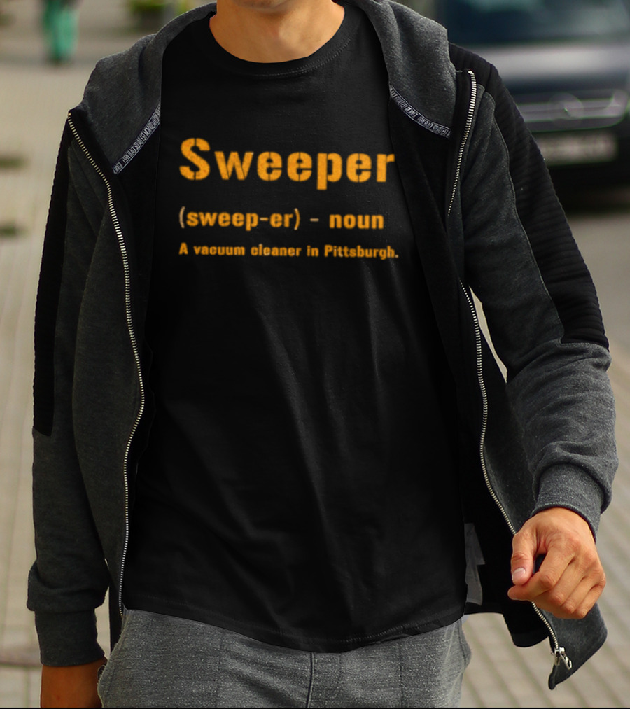 Sweeper Vacuum Cleaner Definition Pittsburgh Novelty T-Shirt