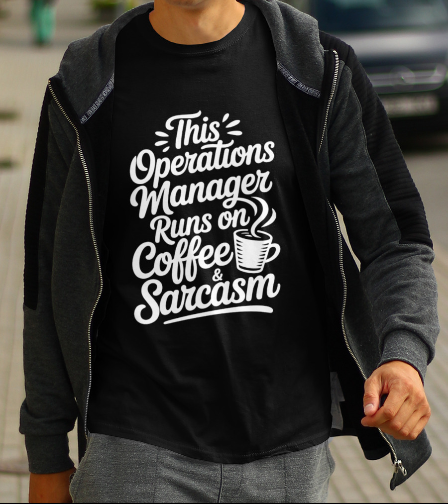 This Operations Manager Runs On Coffee And Sarcasm Cup T-Shirt