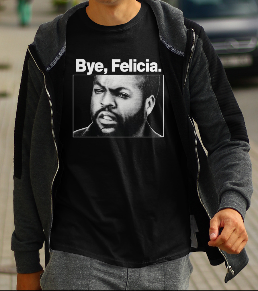Bye Felicia Ice Cube T-Shirt