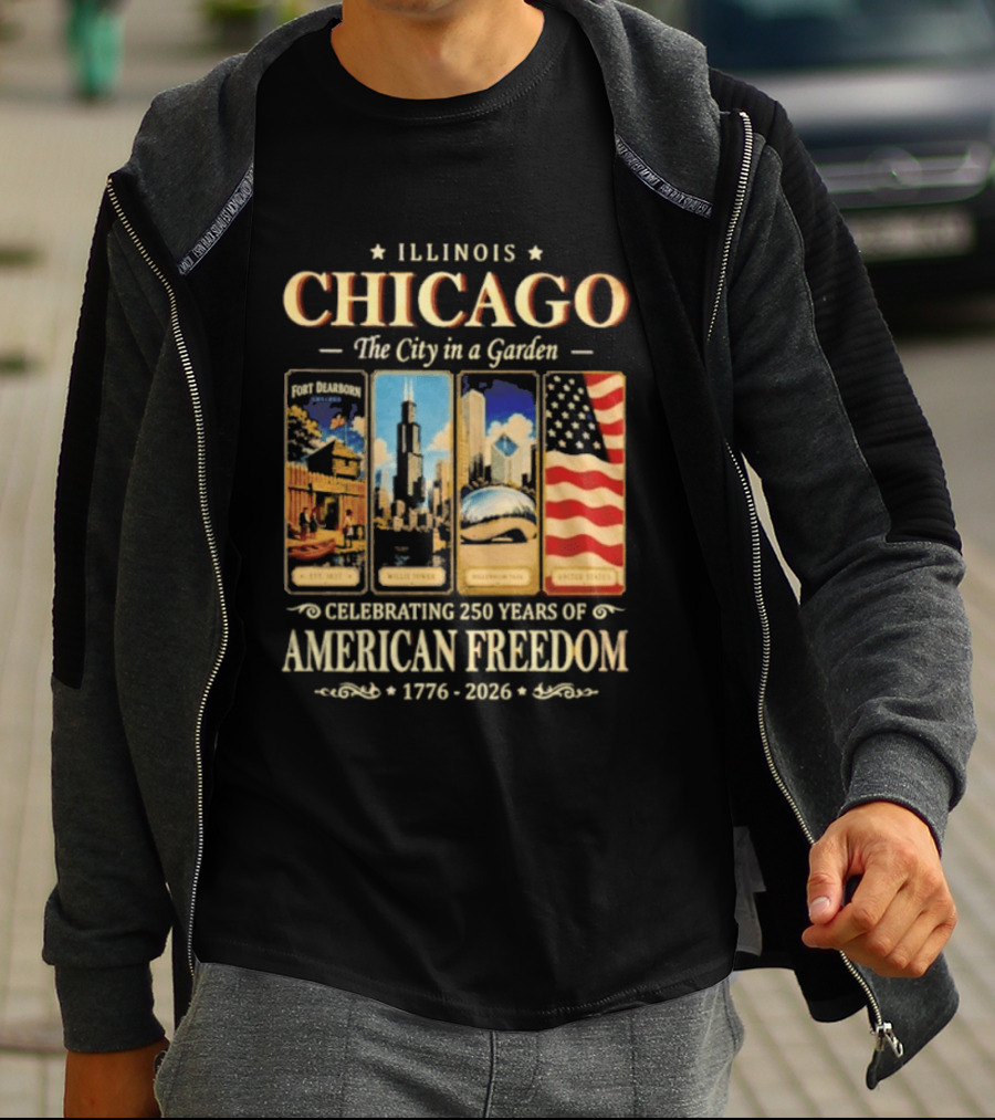 Illinois Chicago The City In A Garden Celebrating 250 Years Of American Freedom 1776 2026 T-Shirt
