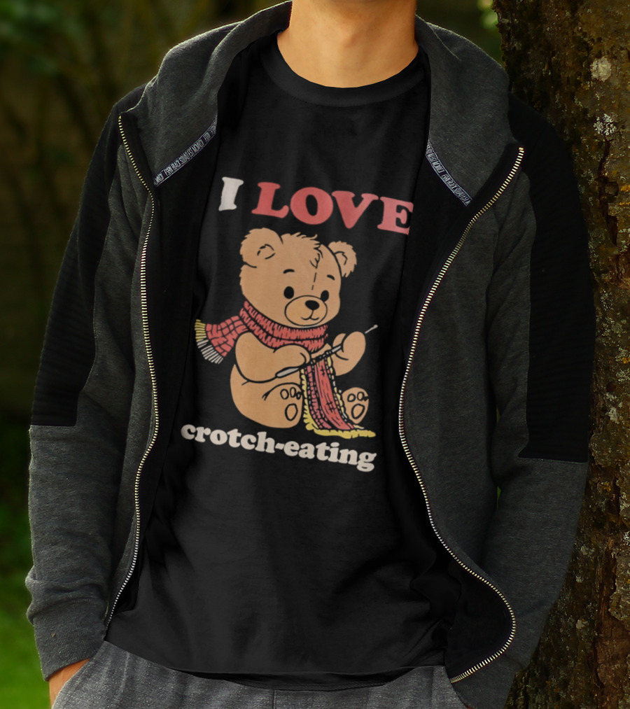 I Love Crotch Eating Teddy Bear Knitting Scarf T-Shirt