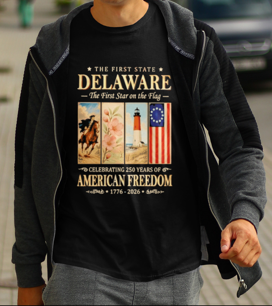 The First State Delaware The First Star On The Flag Celebrating 250 Years Of American Freedom 1776 2026 T-Shirt