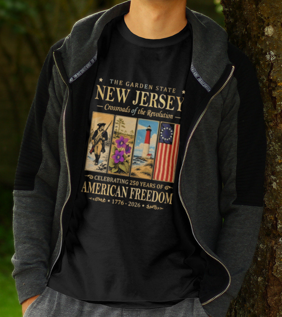 The Garden State New Jersey Crossroads Of The Revolution Celebrating 250 Years Of American Freedom 1776 2026 T-Shirt