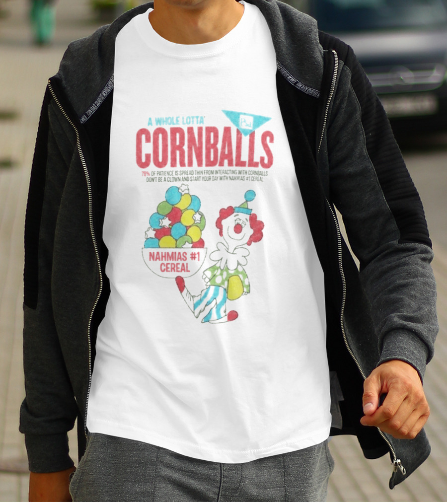 A Whole Lotta Cornballs Nahmias #1 Cereal 70 Percent Of Patience Questioned Interactions T-Shirt