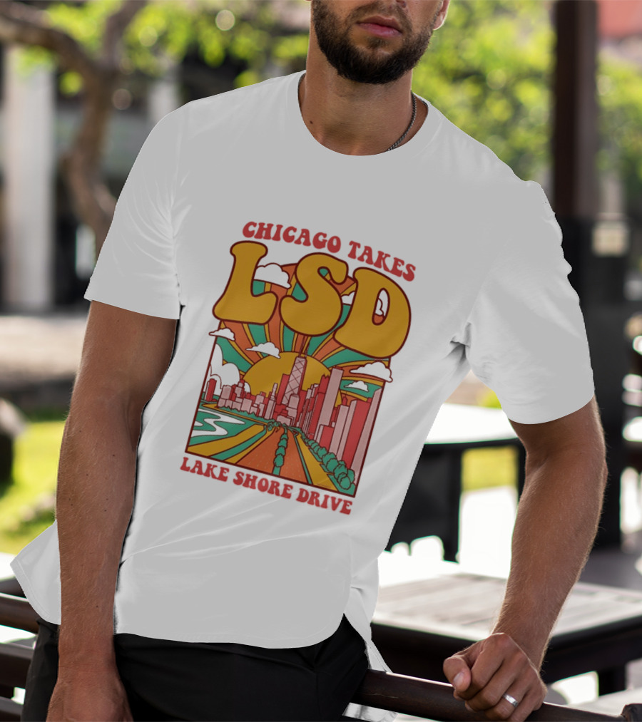 Chicago Takes LSD Lake Shore Drive City Skyline T-Shirt
