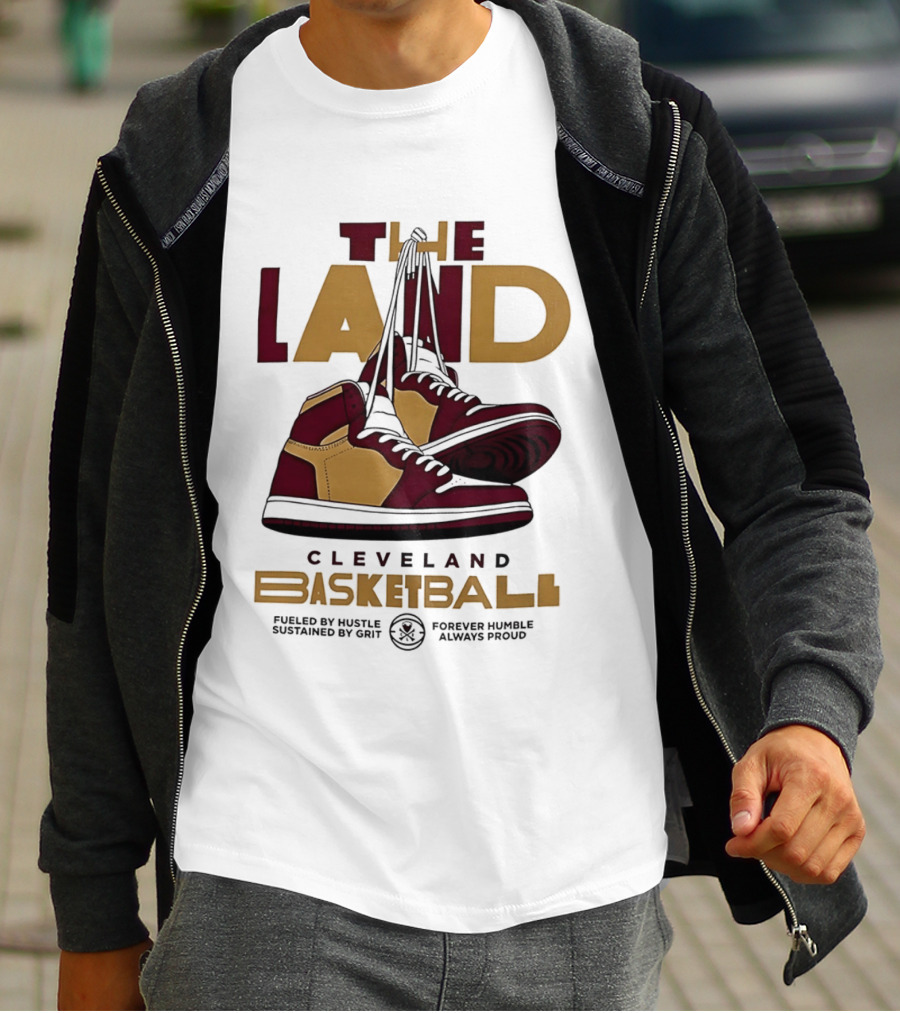 Cleveland The Land Basketball High Tops Fueled By Hustle Always Proud T-Shirt