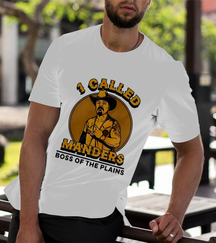1 Called Manders Cowboy Boss Of The Plains T-Shirt